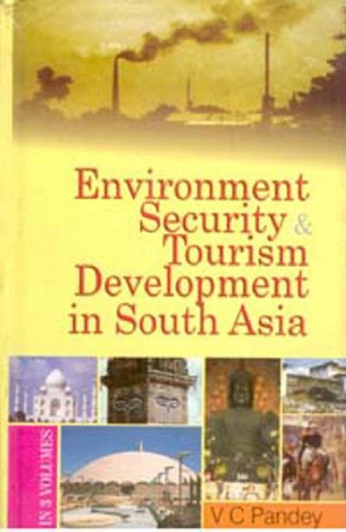 Environment, Security and Tourism in South Asia (Environment Development in South Asia) Vol. 1st - Gyan Books | Grocsy