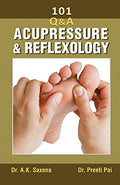 101 Questions On Acupressure And Reflexology-Dr Ak Saxena / Dr Preeti Pai | Grocsy