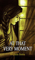 At That Very Moment: A Tale Of Fate, Love, And Redemption (Bestseller Indian Writing Book)-Mridula Sinha | Grocsy