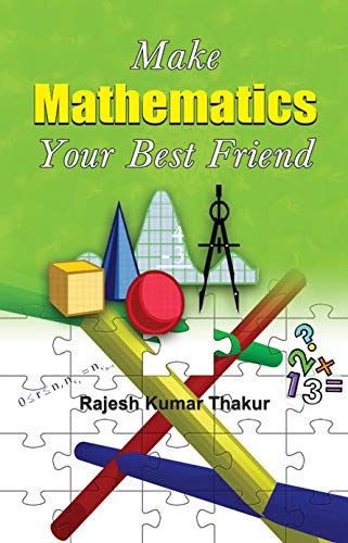 Make Mathematics Made Easy : Build A Lifelong Bond With Numbers-Rajesh Kumar Thakur | Grocsy