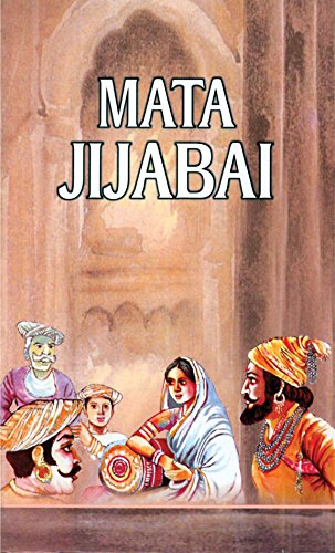 Mata Jijabai: Life & Times Biography Of Rajmata Jijau — Jijabai Shahaji Bhonsale Mother Of Shivaji Founder Of The Maratha Kingdom — Paperback English-Priya Ghatwai | Grocsy