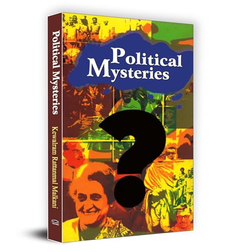 Political Mysteries | K. R. Malkani | The Secrets Of Political Assassinations And Mysterious Events | Uncovering The Truth Behind Historical Tragedies And Enigmatic Incidents | Political History Conspiracy Theories True Crime World Events-K R Malkani | Grocsy