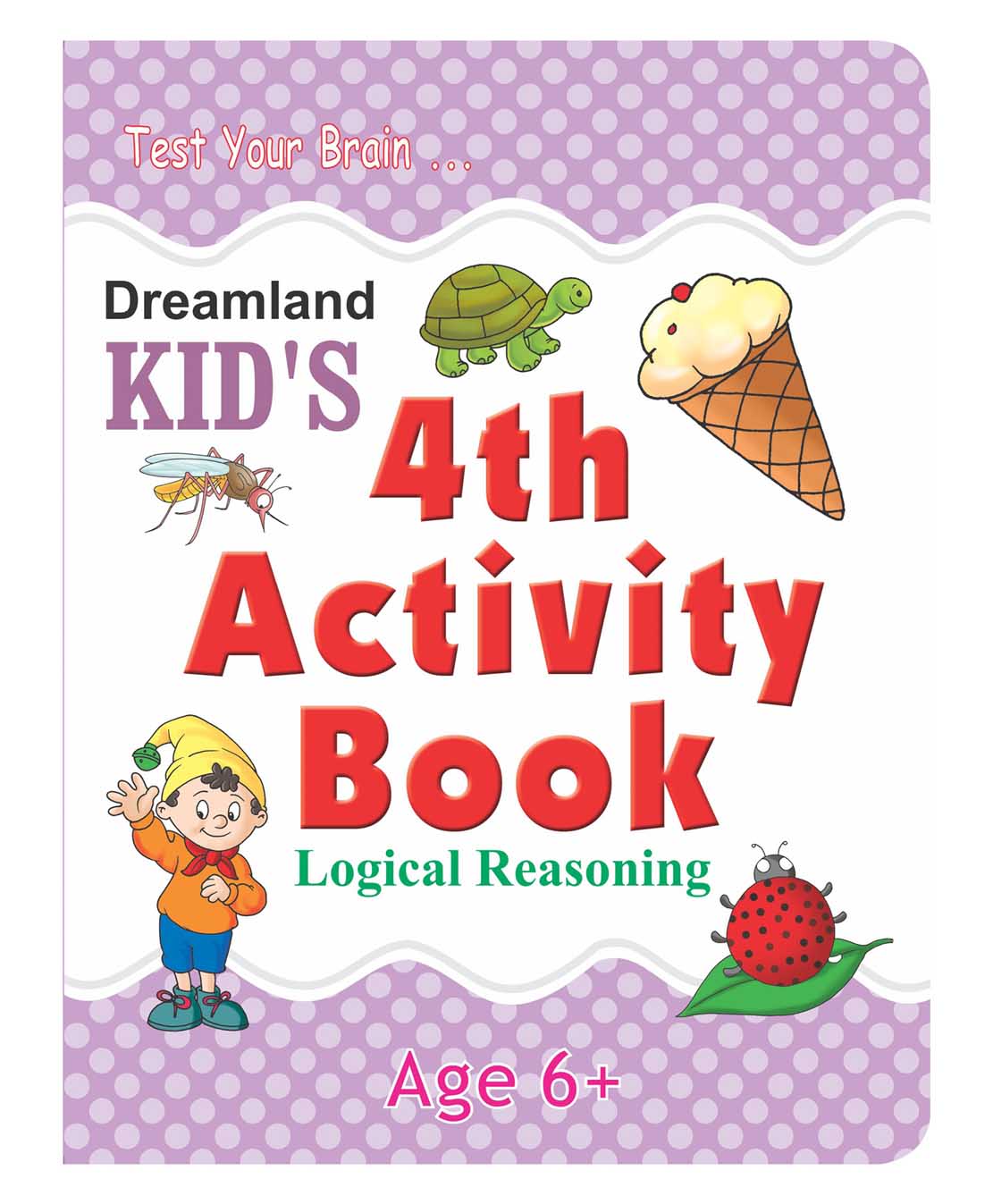 Dreamland Kid's 4th Activity Book - Logic Reasoning | Grocsy