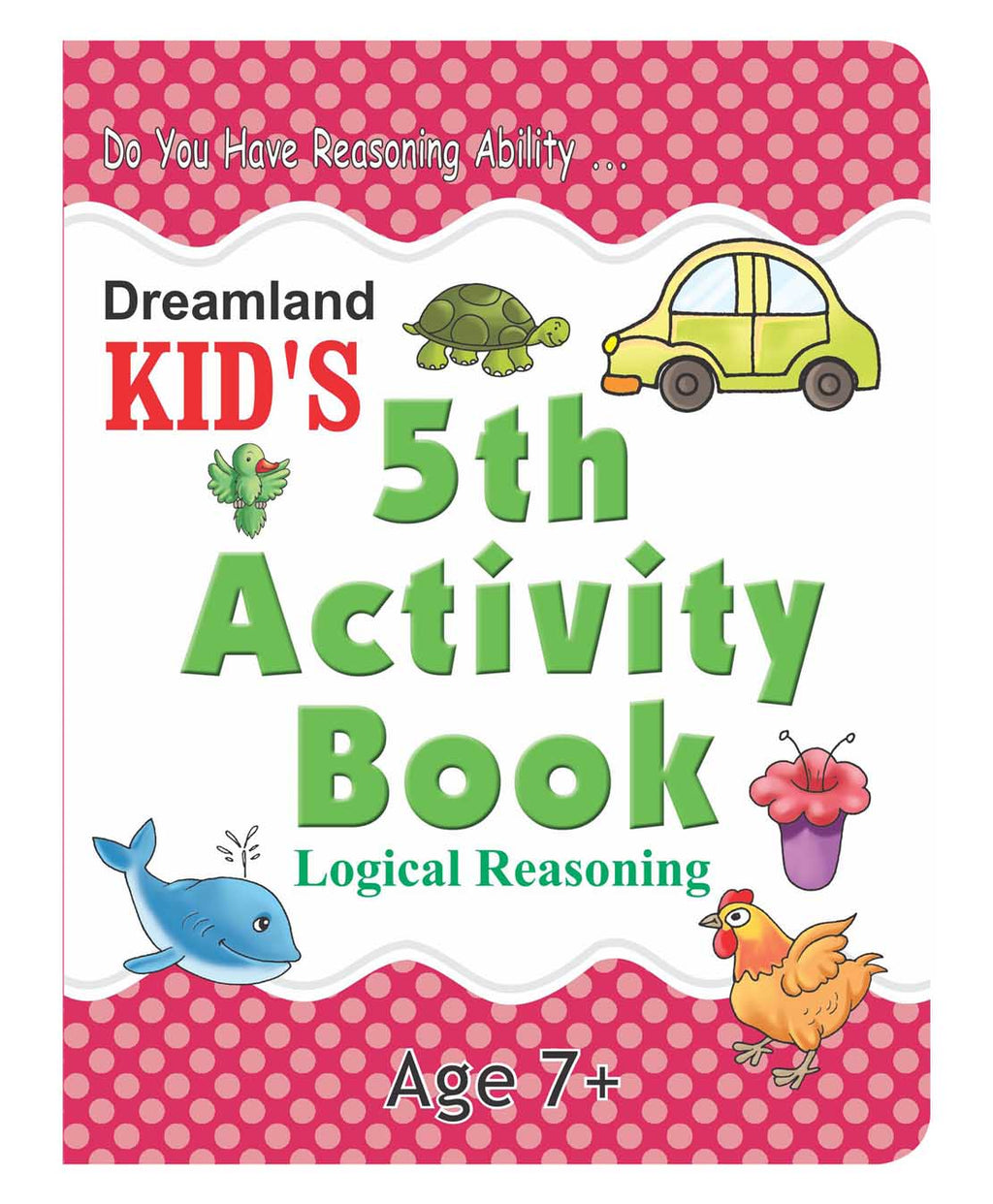 Dreamland Kid's 5th Activity Book - Logic Reasoning | Grocsy