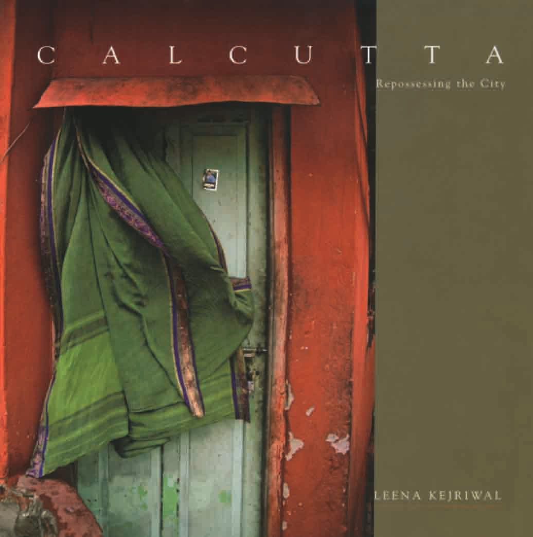 Calcutta : Repossessing the City by Leena Kejriwal - Om Books | Grocsy