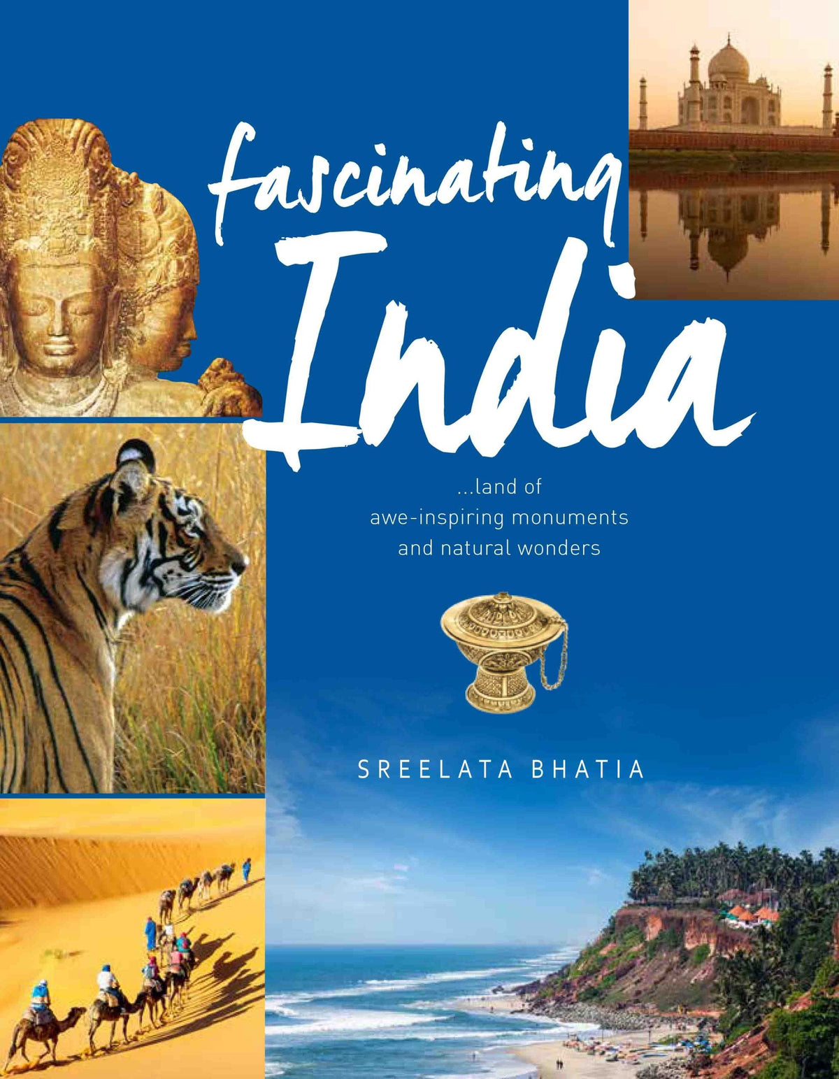 Fascinating India : Land Of Awe-Inspiring Monuments And Natural Wonders by Sreelata Bhatia - Om Books | Grocsy