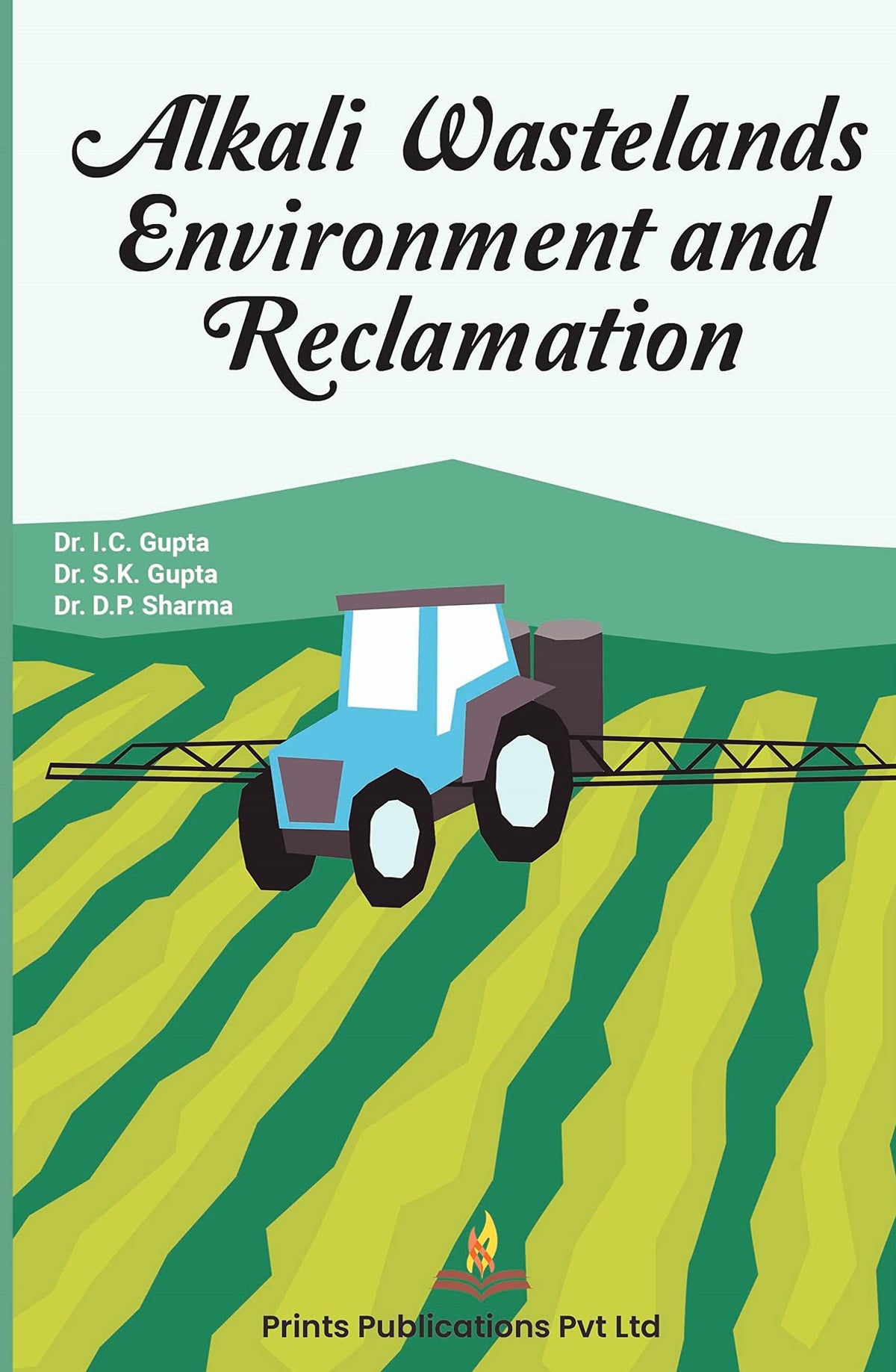 Alkali Wastelands, Environment and Reclamation - Dr. D.P Sharma,Dr. I.C Gupta,Dr. S.K Gupta | Grocsy
