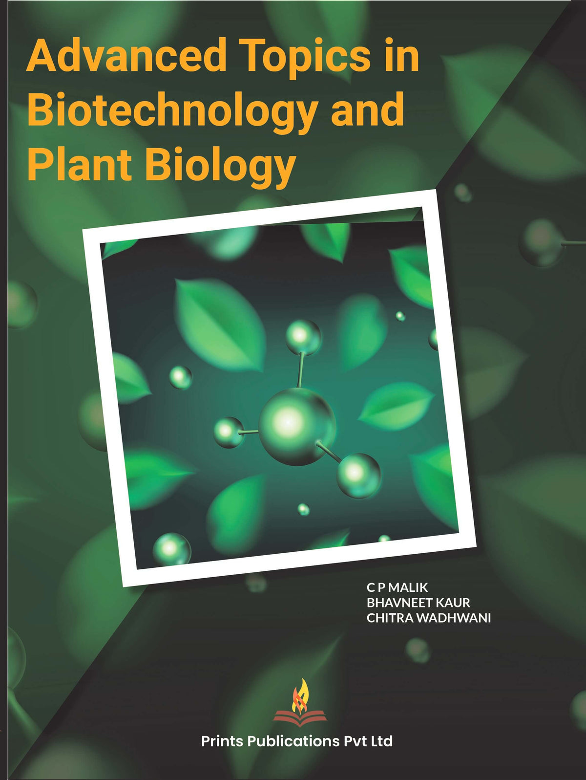Advanced Topics in Biotechnology and Plant Biology - Bhavneet kaur,C.P MALIK,Chitra Wadhwani | Grocsy
