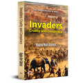 Invaders: Cruelty And Conspiracy: Tales Of Courage, Sacrifice And Patriotism Against Mughal Empire (Indian Resistance To Early Muslim Invaders)-Raghu Hari Dalmia | Grocsy