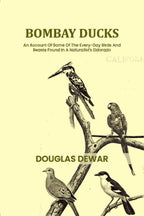 Bombay ducks: An Account Of Some Of The Every-Day Birds And Beasts Found In A Naturalist's Eldorado - Gyan Books | Grocsy