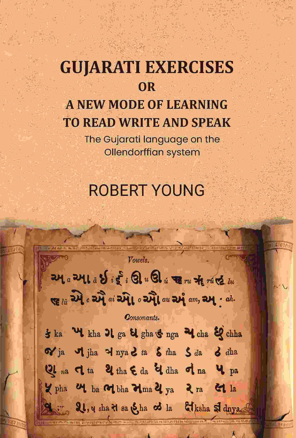 Gujarati exercises or a new mode of learning to read write and speak: The Gujarati language on the Ollendorffian system - Gyan Books | Grocsy