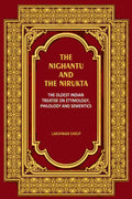 The Nighantu and the Nirukta: The Oldest Indian Treatise on Etymology, Philology and Sementics - Gyan Books | Grocsy
