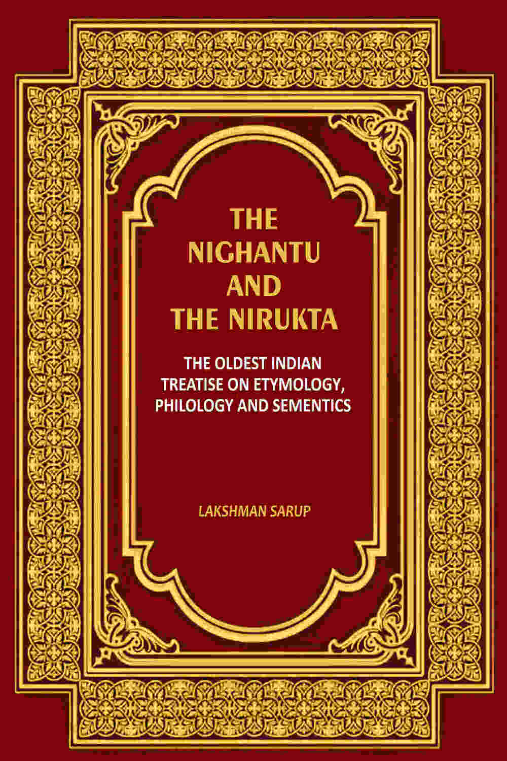 The Nighantu and the Nirukta: The Oldest Indian Treatise on Etymology, Philology and Sementics - Gyan Books | Grocsy