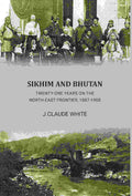 Sikhim and Bhutan: 21 year on north east frontier 1887-1908 - Gyan Books | Grocsy