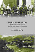 Sikhim and Bhutan: 21 year on north east frontier 1887-1908 - Gyan Books | Grocsy