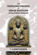 The Yogavacara's manual of Indian mysticism as practised by Buddhists - Gyan Books | Grocsy