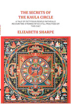 The Secrets of The Kaula Circle: A tale of fictitious people faithfully recounting strange rites still practised by this cult - Gyan Books | Grocsy