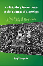 Participatory Governance in the Context of Secession: a Case Study of Bangladesh - Gyan Books | Grocsy