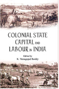 Colonial State Capital and Labour in India - Gyan Books | Grocsy