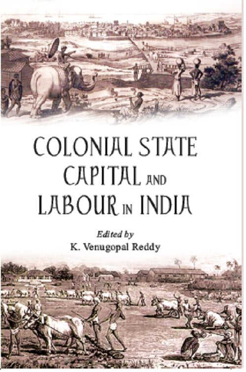 Colonial State Capital and Labour in India - Gyan Books | Grocsy