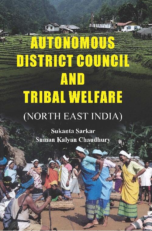 Autonomous District Council and Tribal Welfare (North East India) - Gyan Books | Grocsy