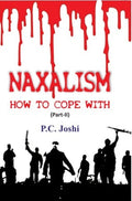 Naxalism How to Cope With (Part- Ii) - Gyan Books | Grocsy