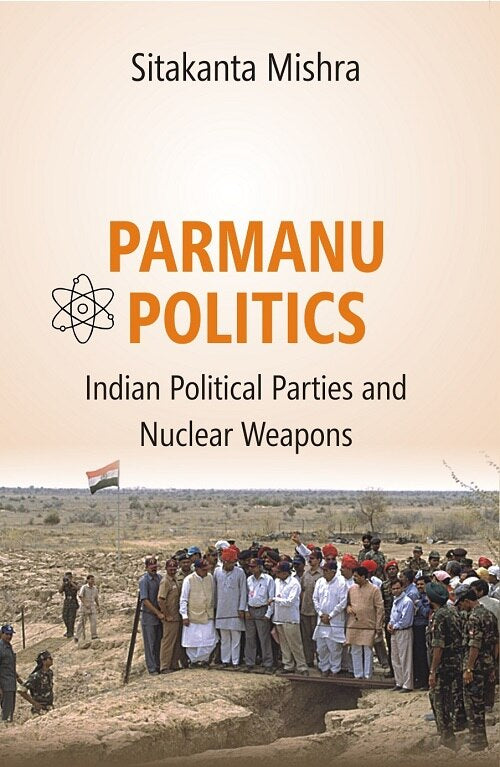 Parmanu Politics: Indian Political Parties and Nuclear Weapons - Gyan Books | Grocsy
