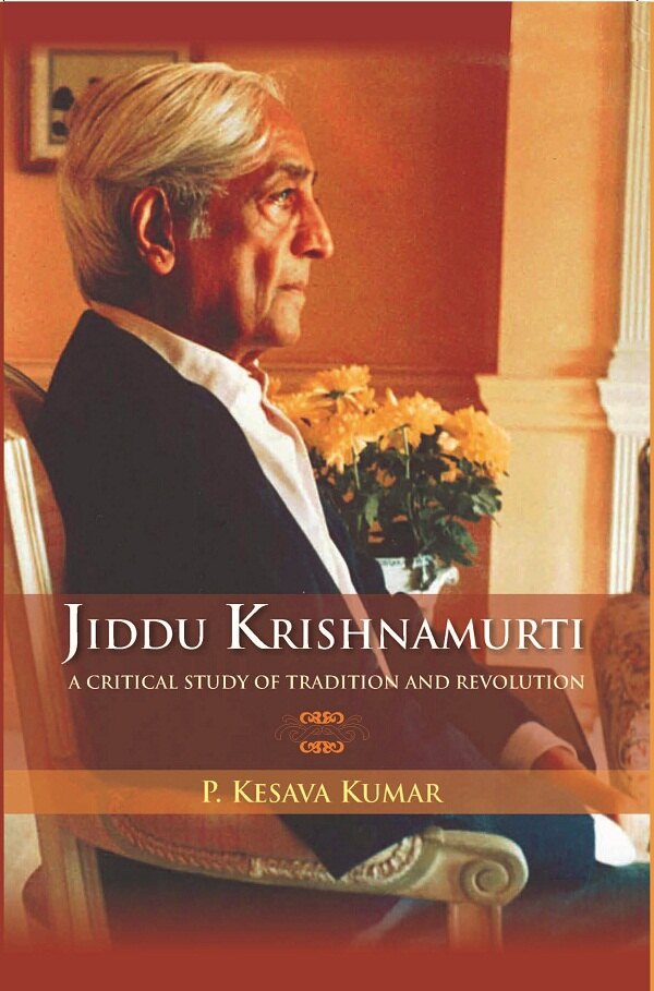 Jiddu Krishnamurti (A Critical Study of Tradition and Revolution - Gyan Books | Grocsy