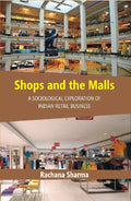 Shops and the Malls : a Sociological Exploration of Indian Retail Business - Gyan Books | Grocsy