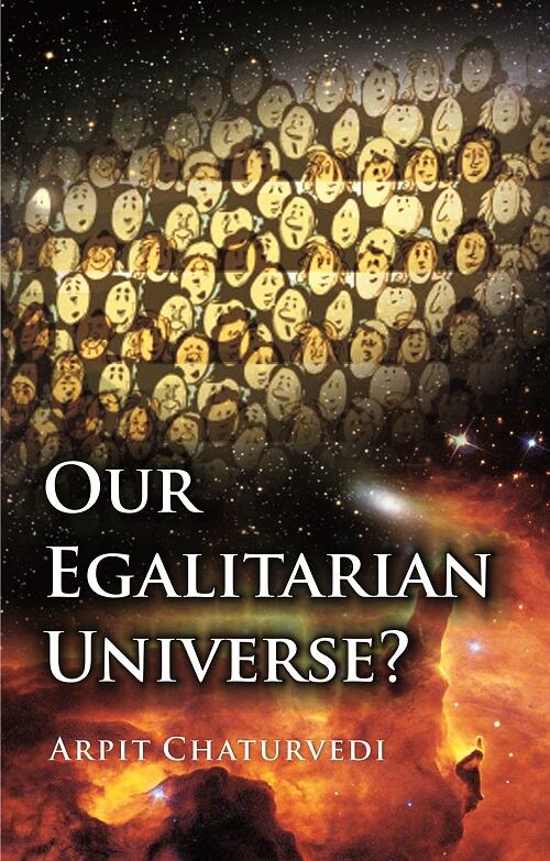 Our Egalitarian Universe? - Gyan Books | Grocsy
