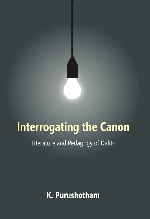 Interrogating the Canon : Literature and Pedagogy of Dalits - Gyan Books | Grocsy