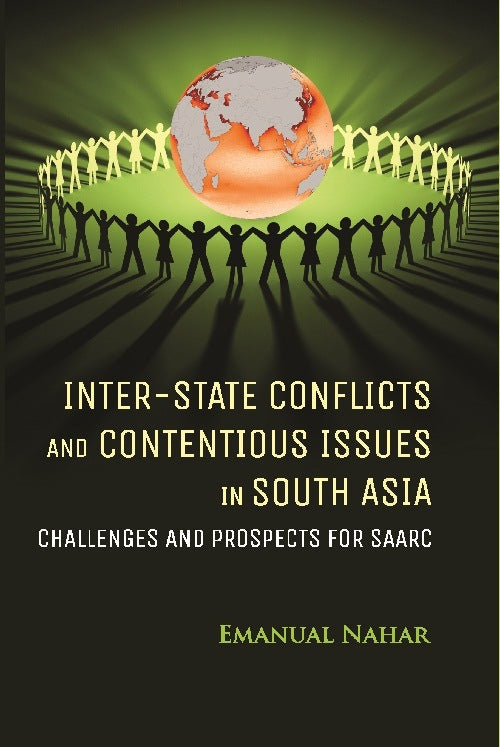 Inter-State Conflicts and Contentious Issues in South Asia Challenges and Prospects For Saarc - Gyan Books | Grocsy