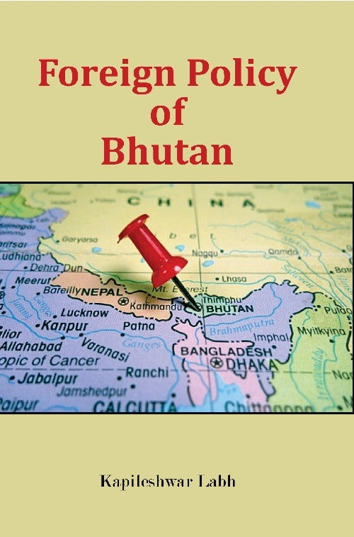 Foreign Policy of Bhutan - Gyan Books | Grocsy