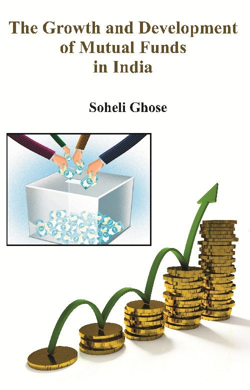 The Growth and Development of Mutual Funds in India - Gyan Books | Grocsy