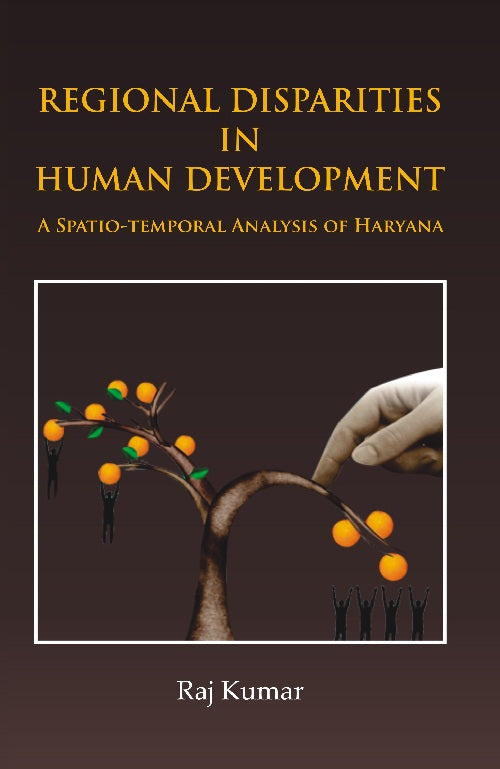 Regional Disparities in Human Development : in Haryana a Spatio-Temporal Analysis - Gyan Books | Grocsy