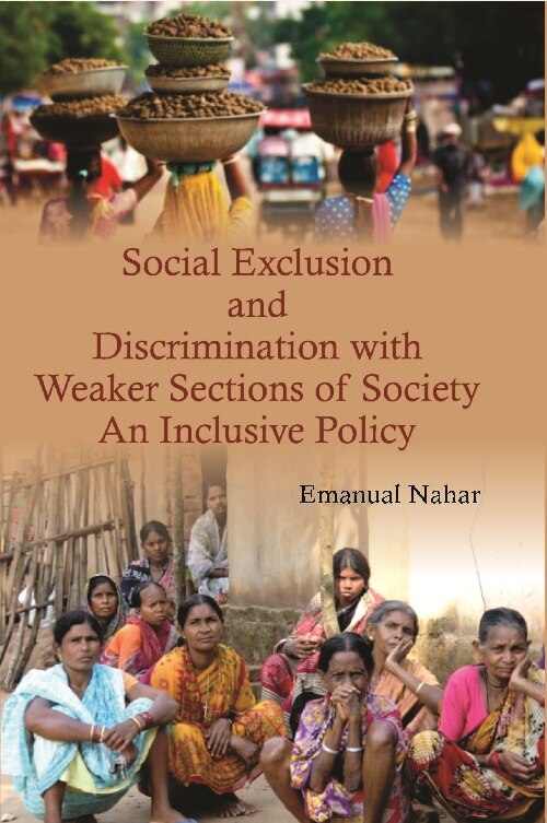 Social Exclusion and Discrimination With Weaker Sections of Society : an Inclusive Policy - Gyan Books | Grocsy
