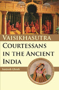 Vaisikhasutra Courtesans in the Ancient in India - Gyan Books | Grocsy