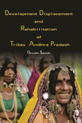 Development Displacement and Rehabilitation of Tribes in Andhra Pradesh - Gyan Books | Grocsy