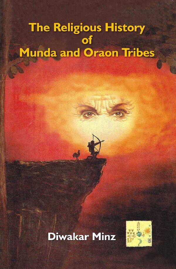 The Religious History of Munda and Oraon Tribes - Gyan Books | Grocsy