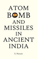 Atom Bomb and Missiles in Ancient India : and Ancient War Weapons - Gyan Books | Grocsy