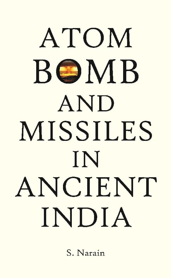 Atom Bomb and Missiles in Ancient India : and Ancient War Weapons - Gyan Books | Grocsy