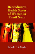 Reproductive Health Status of Women in Tamil Nadu - Gyan Books | Grocsy