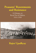 Peasants鈥?Resentments and Resistance: a Glimpse On Rural of Sikkim 1914-1950 - Gyan Books | Grocsy
