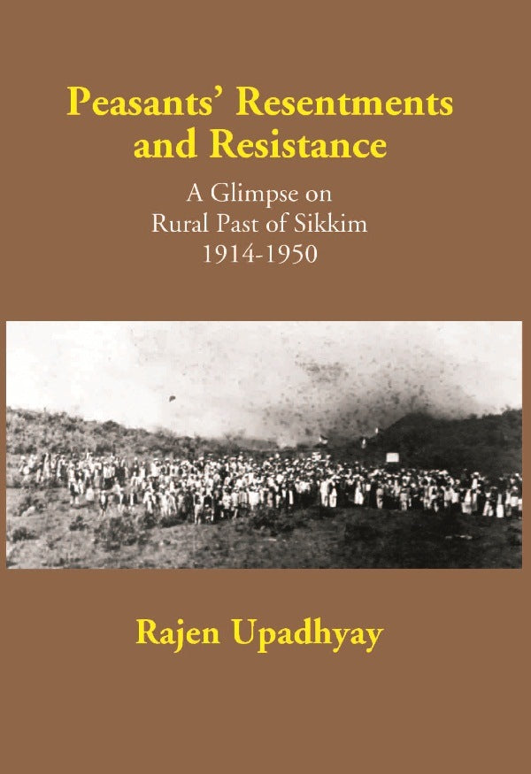 Peasants鈥?Resentments and Resistance: a Glimpse On Rural of Sikkim 1914-1950 - Gyan Books | Grocsy