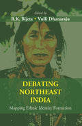 Debating Northeast India: Mapping Ethnic Identity Formation - Gyan Books | Grocsy