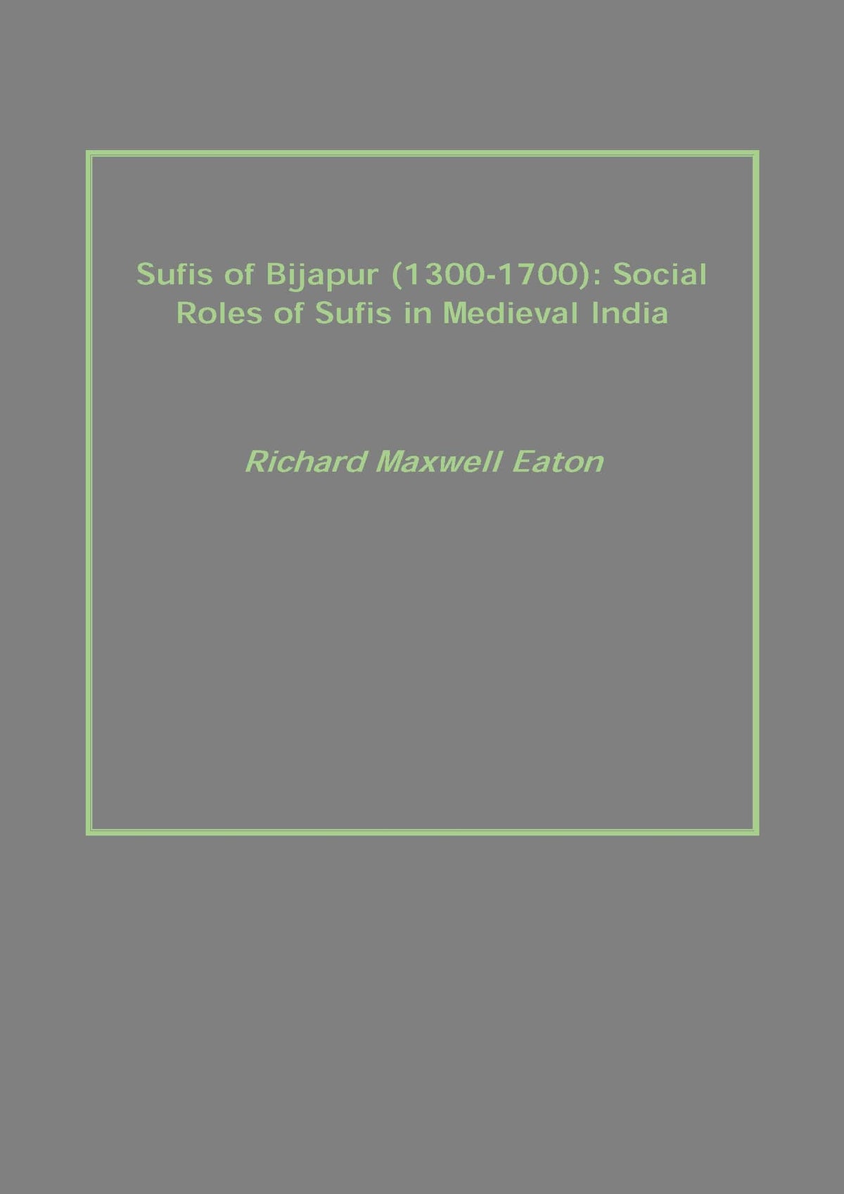 Sufis of Bijapur (1300-1700): Social Roles of Sufis in Medieval India - Gyan Books | Grocsy