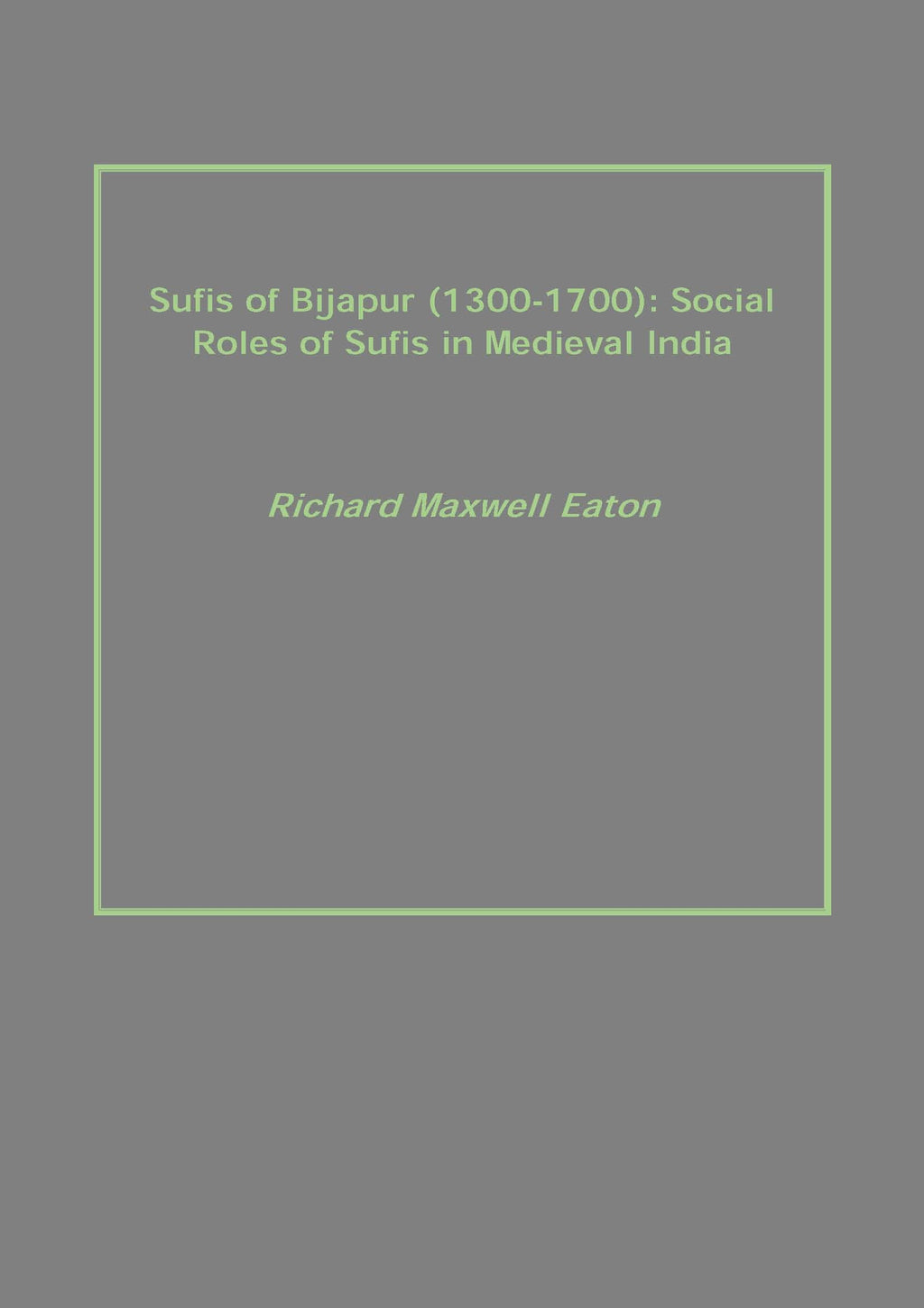 Sufis of Bijapur (1300-1700): Social Roles of Sufis in Medieval India - Gyan Books | Grocsy