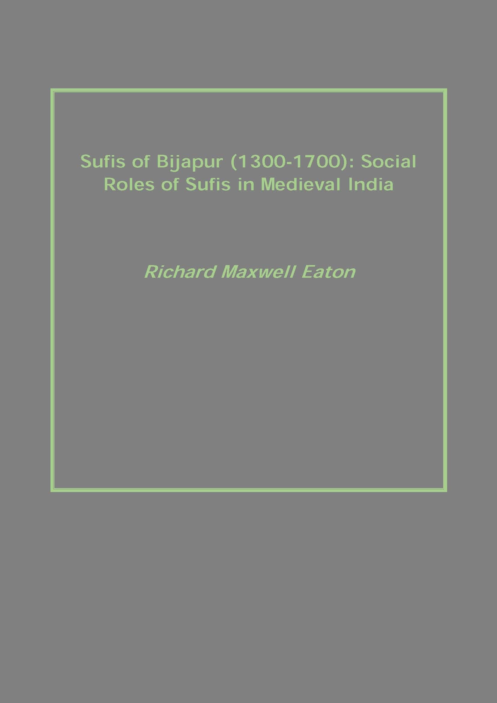 Sufis of Bijapur (1300-1700): Social Roles of Sufis in Medieval India - Gyan Books | Grocsy