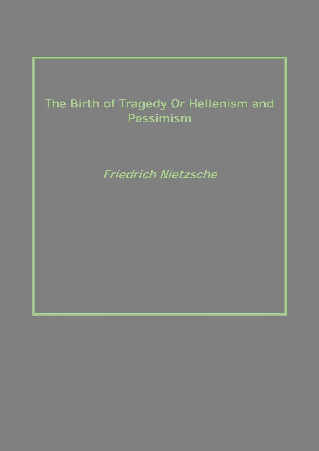 The Birth of Tragedy Or Hellenism and Pessimism - Gyan Books | Grocsy