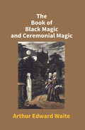 The Book of Black Magic and Ceremonial Magic - Gyan Books | Grocsy